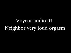 Voyeur ljud 01 - granne mycket högljudd orgasm